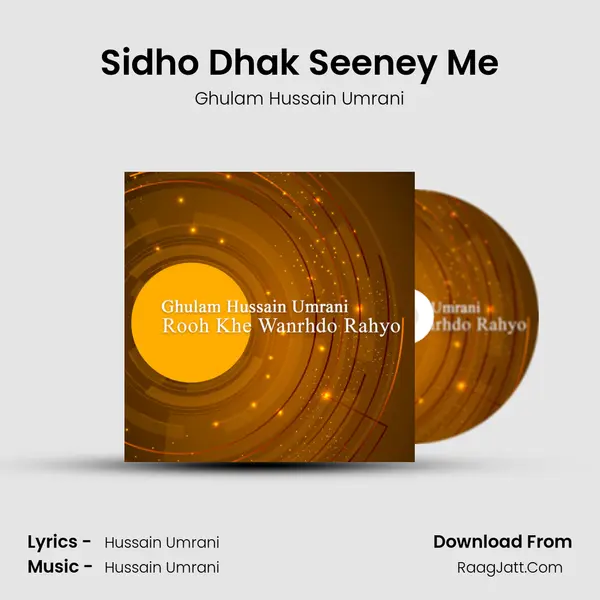 Sidho Dhak Seeney Me MP3 Song by Ghulam Hussain Umrani Cover