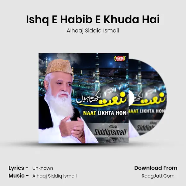 Ishq E Habib E Khuda Hai MP3 Song by Alhaaj Siddiq Ismail Cover