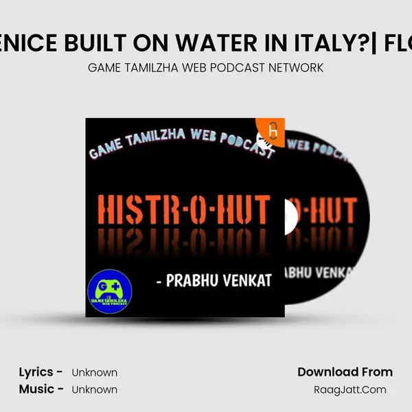 EP 123 | WHY VENICE BUILT ON WATER IN ITALY?| FLOATING CITY !!! MP3 Song by GAME TAMILZHA WEB PODCAST NETWORK Cover