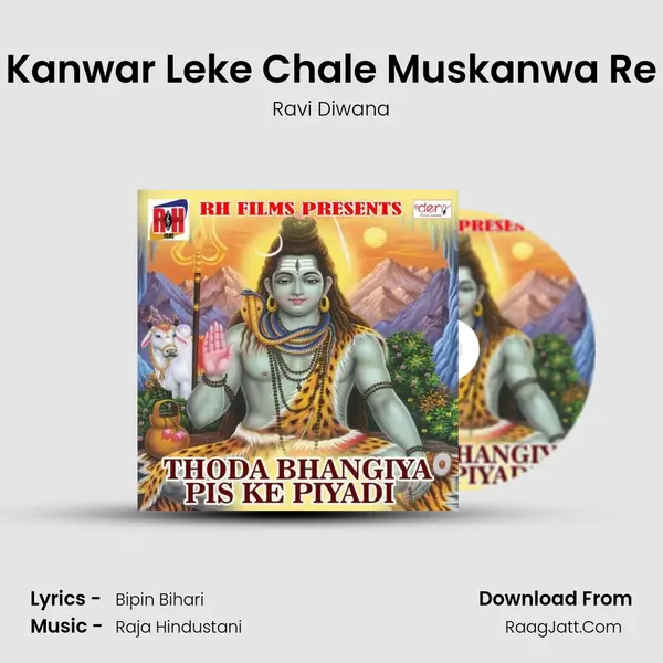 Kanwar Leke Chale Muskanwa Re MP3 Song by Ravi Diwana Cover