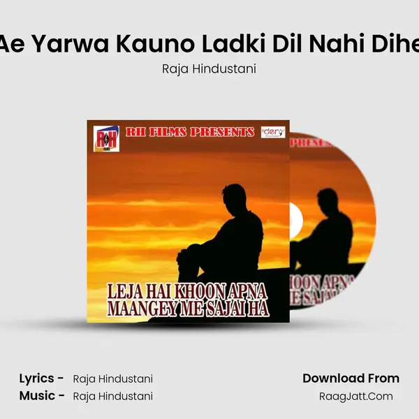 Ae Yarwa Kauno Ladki Dil Nahi Dihe MP3 Song by Raja Hindustani Cover