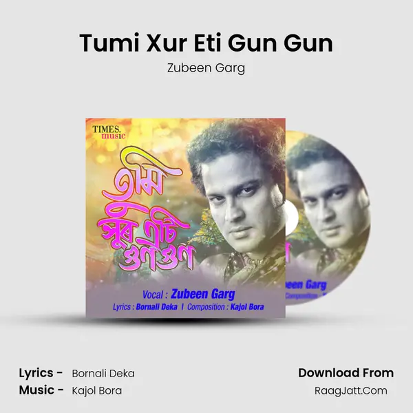 Tumi Xur Eti Gun Gun - Zubeen Garg