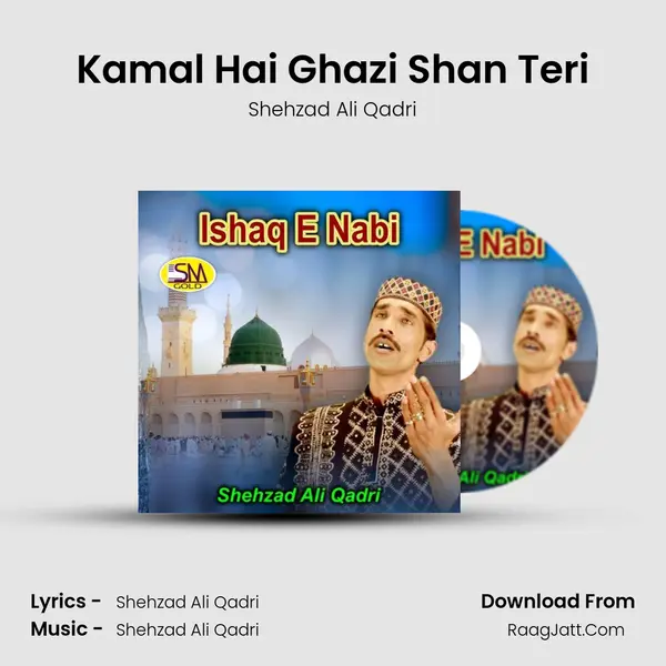 Kamal Hai Ghazi Shan Teri MP3 Song by Shehzad Ali Qadri Cover