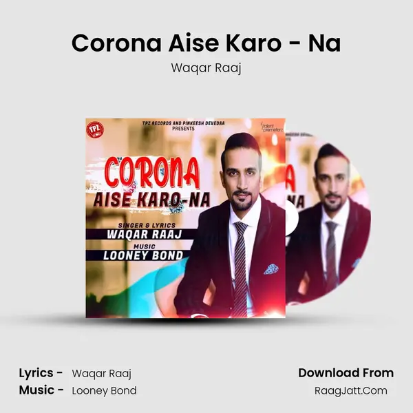 Corona Aise Karo - Na MP3 Song by Waqar Raaj Cover