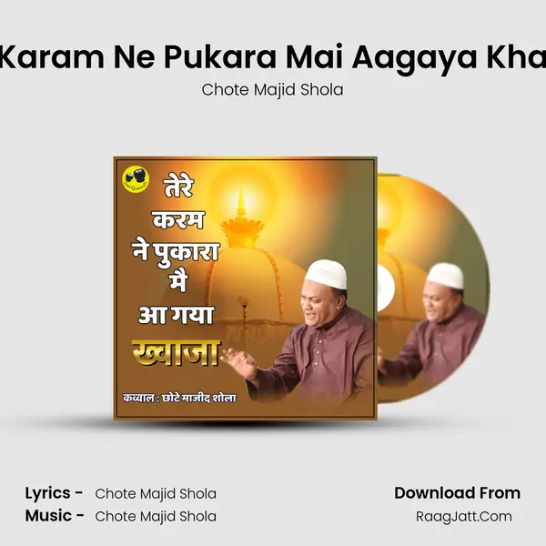 Tere Karam Ne Pukara Mai Aagaya Khawaja - Chote Majid Shola