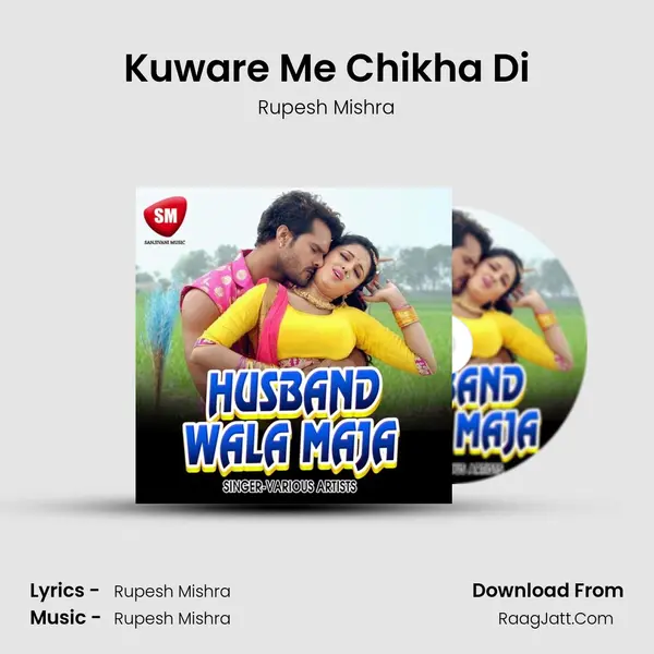 Kuware Me Chikha Di MP3 Song by Rupesh Mishra Cover