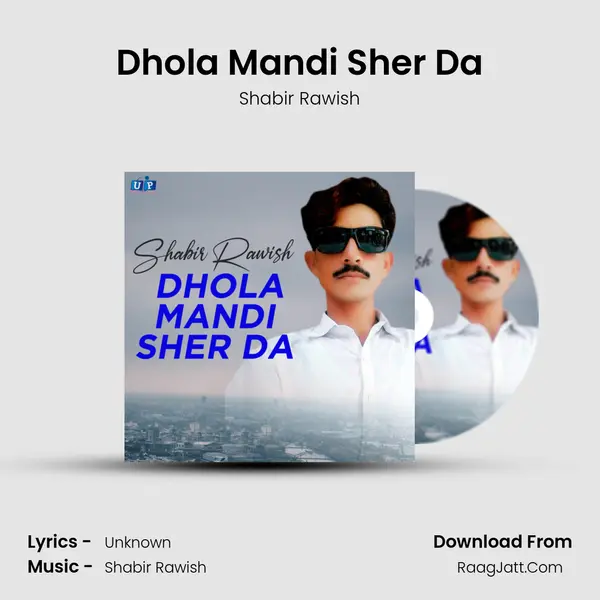 Dhola Mandi Sher Da - Single - Shabir Rawish