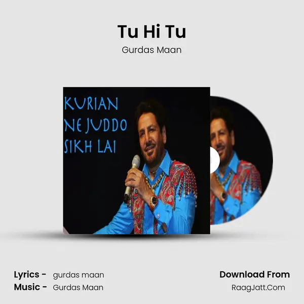 Tu Hi Tu MP3 Song by Gurdas Maan Cover