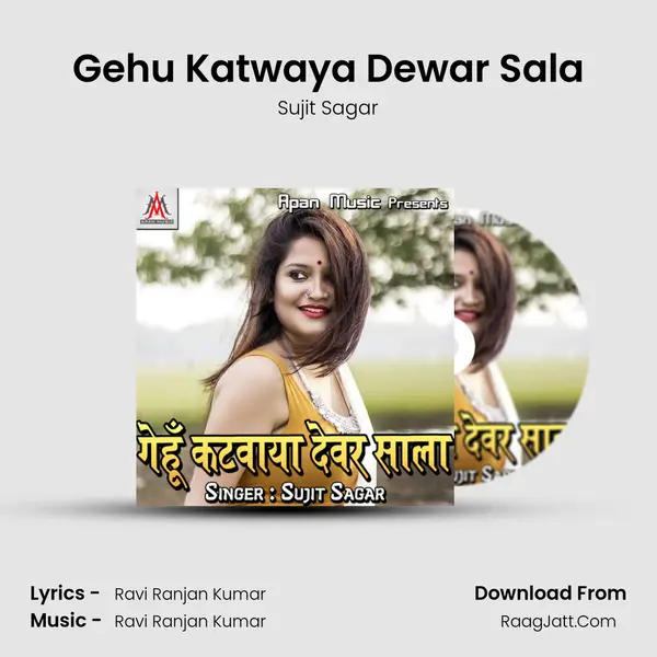 Gehu Katwaya Dewar Sala mp3 song