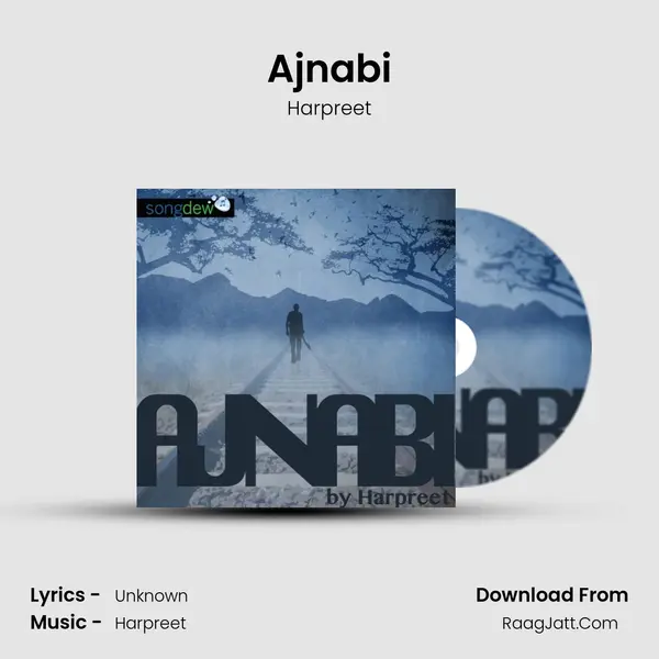Ajnabi - Harpreet