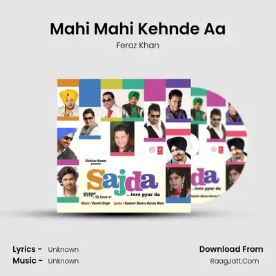Mahi Mahi Kehnde Aa MP3 Song by Feroz Khan Cover