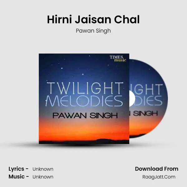 Hirni Jaisan Chal MP3 Song by Pawan Singh Cover