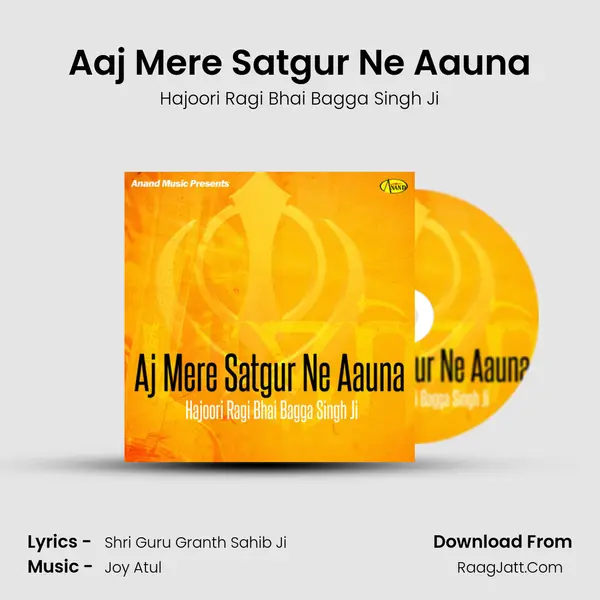 Aaj Mere Satgur Ne Aauna MP3 Song by Hajoori Ragi Bhai Bagga Singh Ji Cover