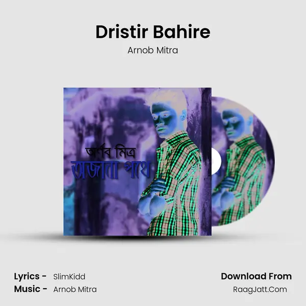 Dristir Bahire MP3 Song by Arnob Mitra Cover