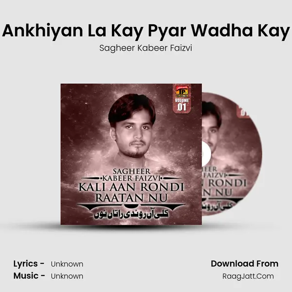 Ankhiyan La Kay Pyar Wadha Kay MP3 Song by Sagheer Kabeer Faizvi Cover