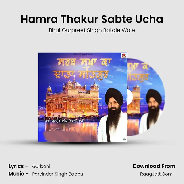 Hamra Thakur Sabte Ucha MP3 Song by Bhai Gurpreet Singh Batale Wale Cover