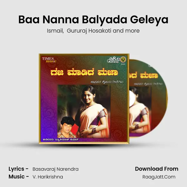 Baa Nanna Balyada Geleya mp3 song