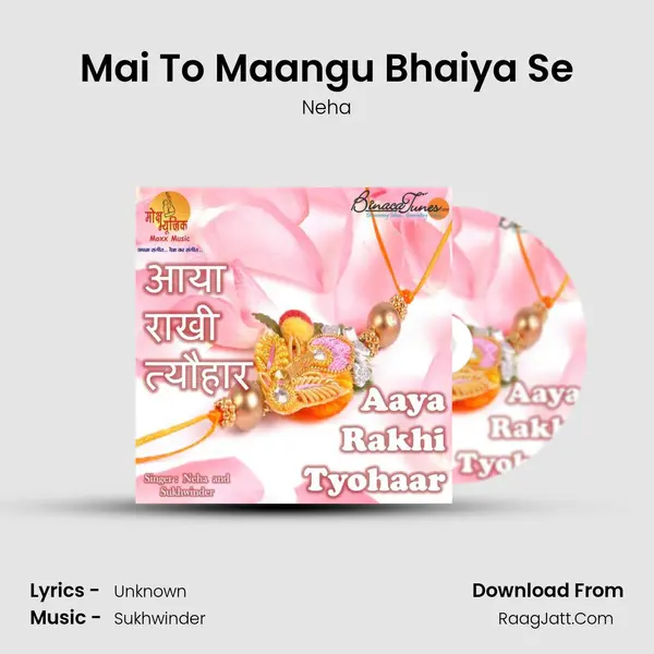 Mai To Maangu Bhaiya Se MP3 Song by Neha Cover