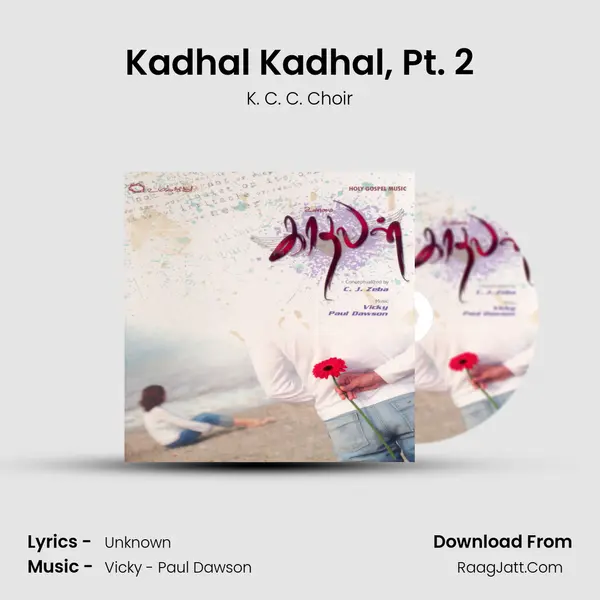 Kadhal Kadhal, Pt. 2 MP3 Song by K. C. C. Choir Cover