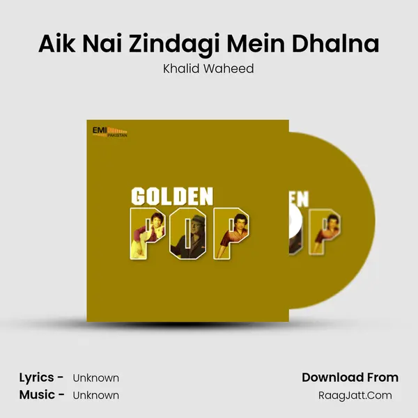 Aik Nai Zindagi Mein Dhalna MP3 Song by Khalid Waheed Cover