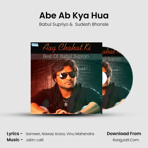 Abe Ab Kya Hua MP3 Song by Babul Supriyo Cover