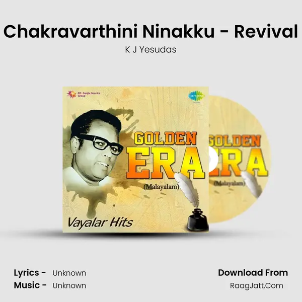 Chakravarthini Ninakku - Revival MP3 Song by K J Yesudas Cover