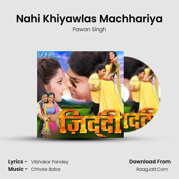 Nahi Khiyawlas Machhariya MP3 Song by Pawan Singh Cover