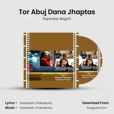 Tor Abuj Dana Jhaptas MP3 Song by Rupankar Bagchi Cover