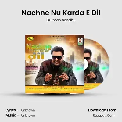 Nachne Nu Karda E Dil - Gurman Sandhu