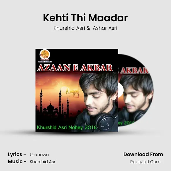 Kehti Thi Maadar MP3 Song by Khurshid Asri Cover