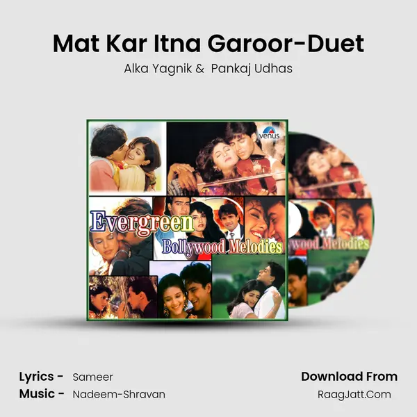 Mat Kar Itna Garoor-Duet MP3 Song by Alka Yagnik Cover
