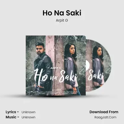 Ho Na Saki MP3 Song by Arpit G Cover