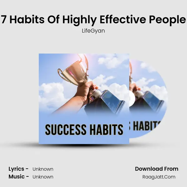 7 Habits Of Highly Effective People MP3 Song by LifeGyan Cover