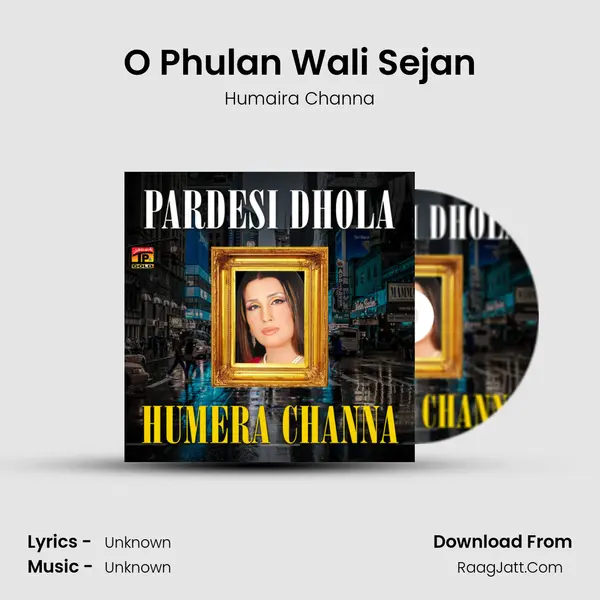 O Phulan Wali Sejan MP3 Song by Humaira Channa Cover