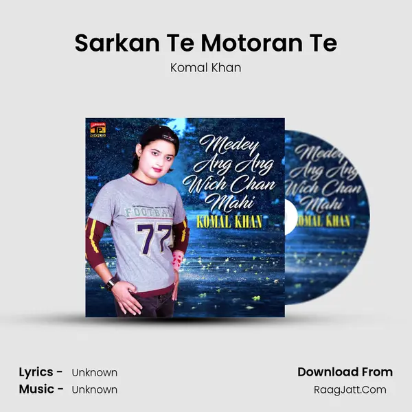 Sarkan Te Motoran Te MP3 Song by Komal Khan Cover