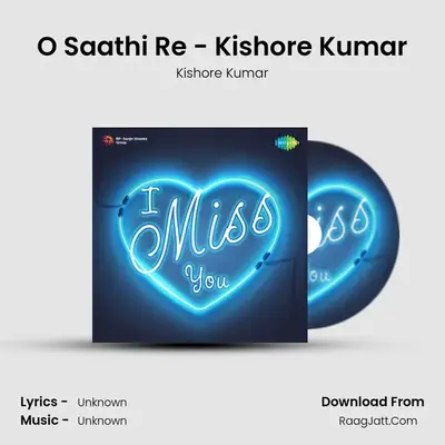 O Saathi Re - Kishore Kumar MP3 Song by Kishore Kumar Cover