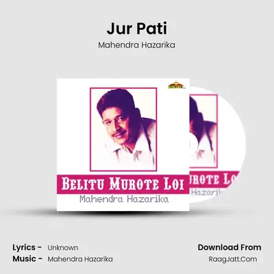 Jur Pati MP3 Song by Mahendra Hazarika Cover