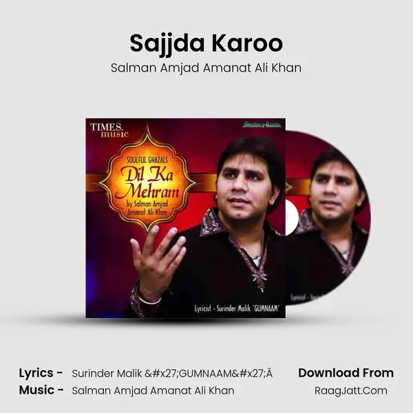Sajjda Karoo MP3 Song by Salman Amjad Amanat Ali Khan Cover
