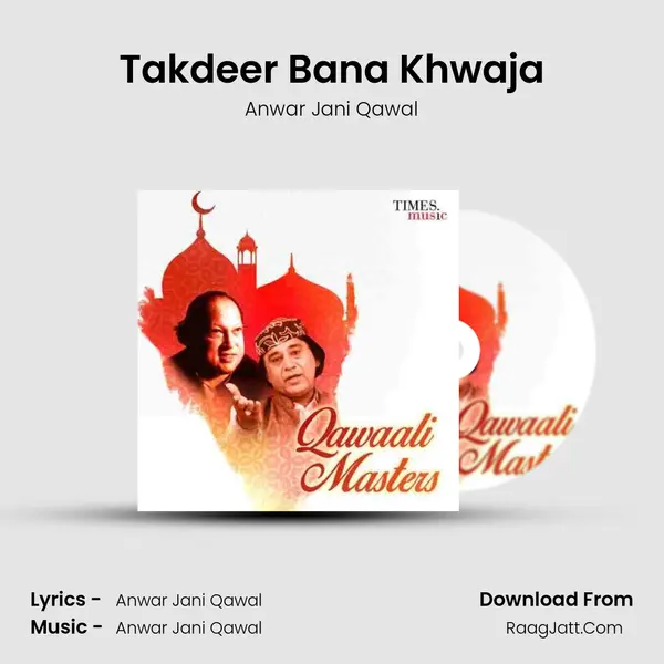 Takdeer Bana Khwaja mp3 song