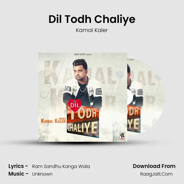 Dil Todh Chaliye - Kamal Kaler