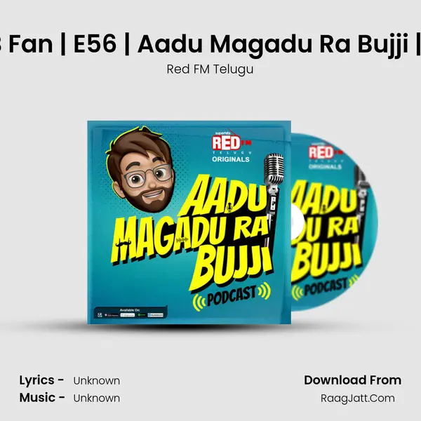 Ep 56: Common Man SPB Fan | E56 | Aadu Magadu Ra Bujji | Telugu Podcast | Red FM MP3 Song by Red FM Telugu Cover