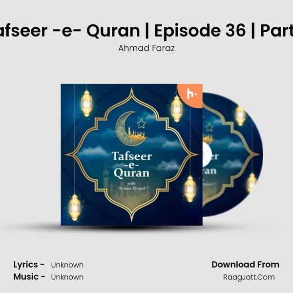 Tafseer -e- Quran | Episode 36 | Part 2 MP3 Song by Ahmad Faraz Cover