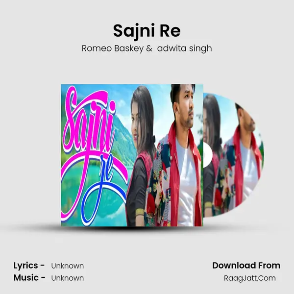 Sajni Re - Romeo Baskey