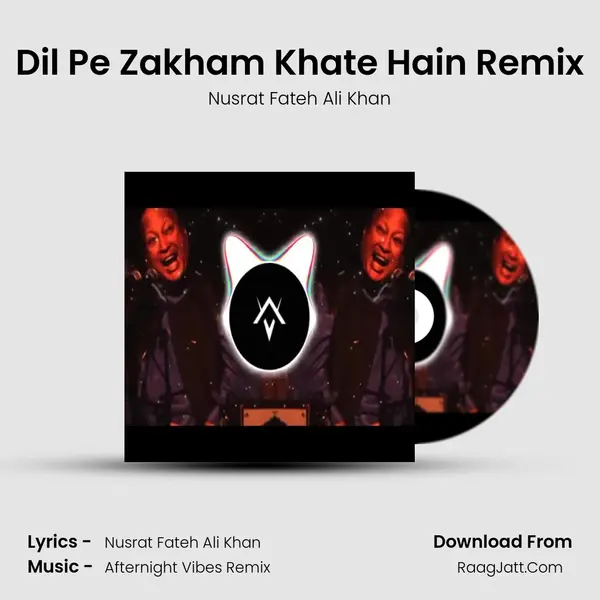 Dil Pe Zakham Khate Hain Remix - Nusrat Fateh Ali Khan