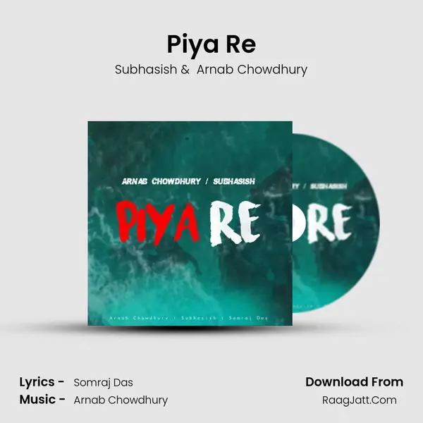 Piya Re - Subhasish