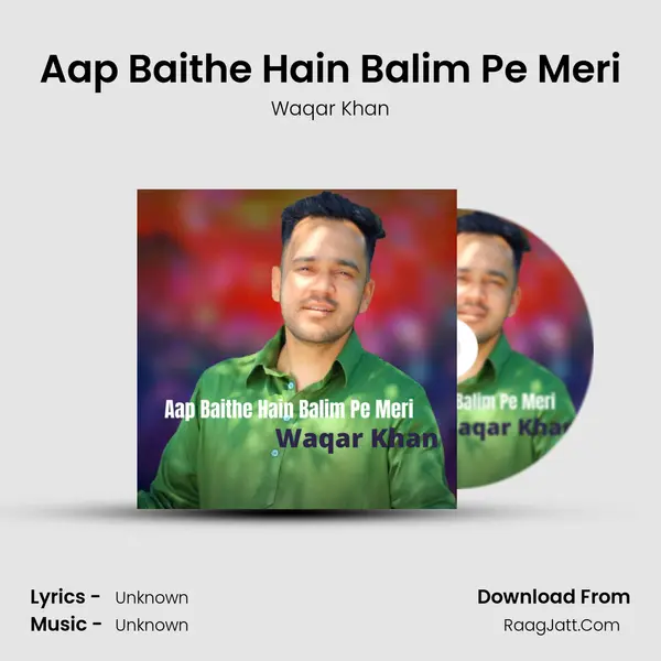 Aap Baithe Hain Balim Pe Meri mp3 song