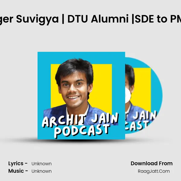 Samsung Product Manager Suvigya | DTU Alumni |SDE to PM Journey | Archit Jain Po MP3 Song by  Cover