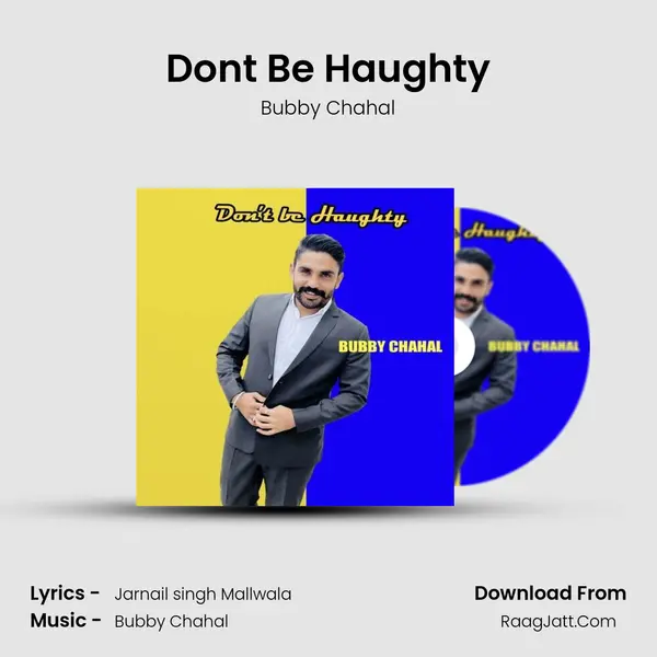 Don't Be Haughty MP3 Song by Bubby Chahal Cover