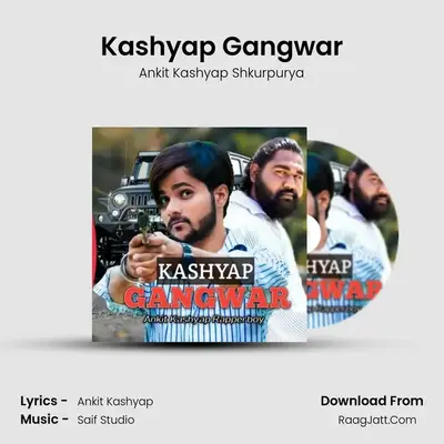 Kashyap Gangwar - Ankit Kashyap Shkurpurya