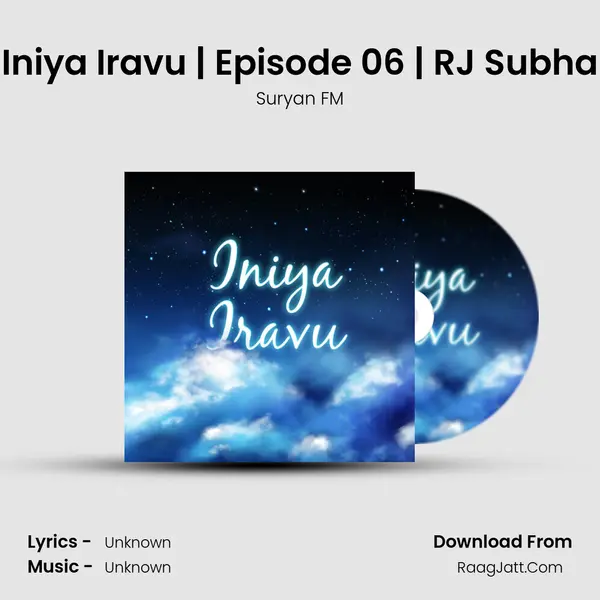 Iniya Iravu | Episode 06 | RJ Subha MP3 Song by Suryan FM Cover